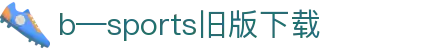 必一·运动(B-Sports)官方网站
